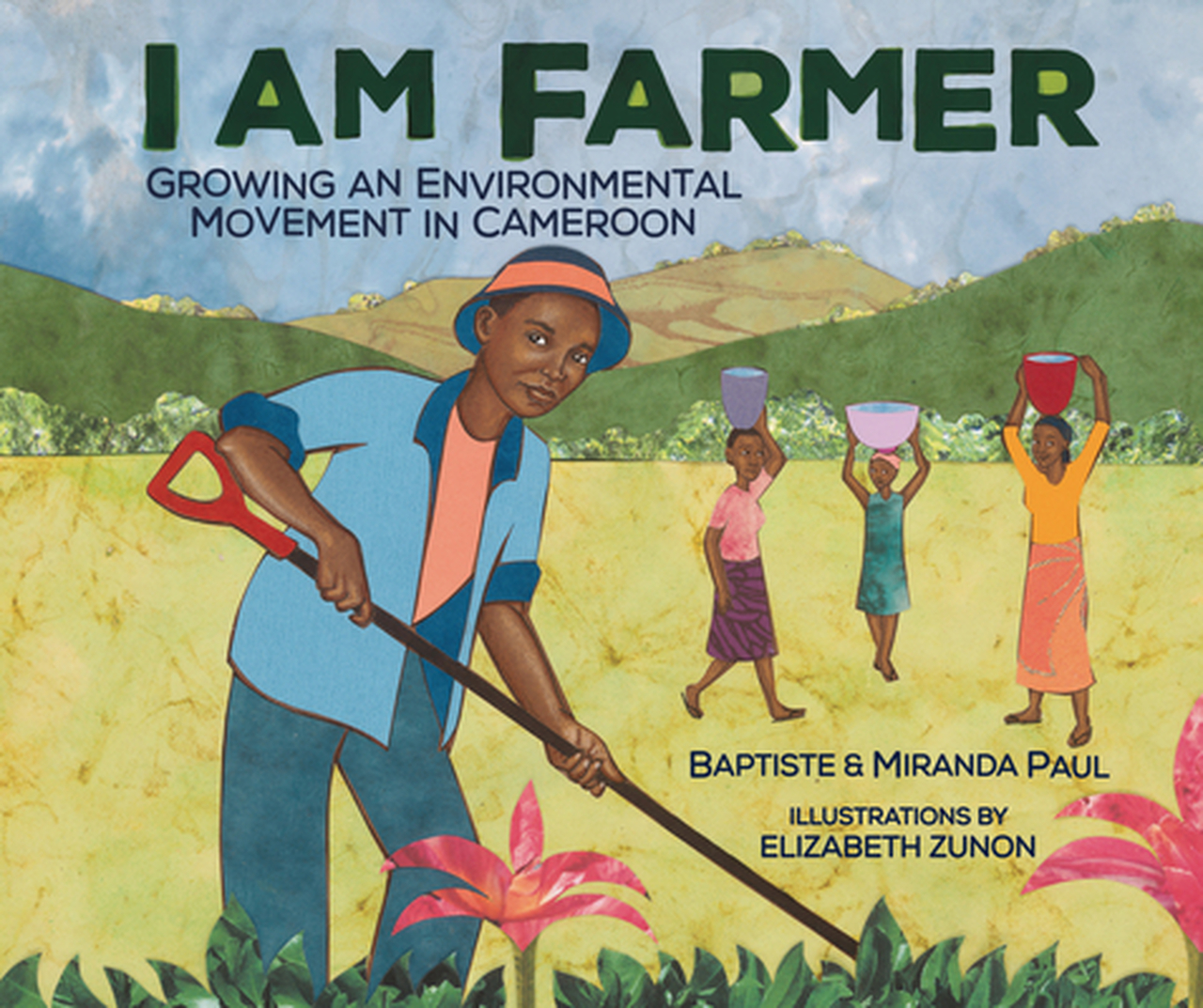 Cover of the book I Am Farmer: Growing an Environmental Movement in Cameroon. Features an individual using a hoe in the foreground and three individuals carrying water in the background.