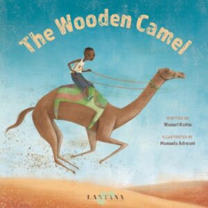 Cover of the book The Wooden Camel. Features an illustration of a young child riding a camel in the desert.