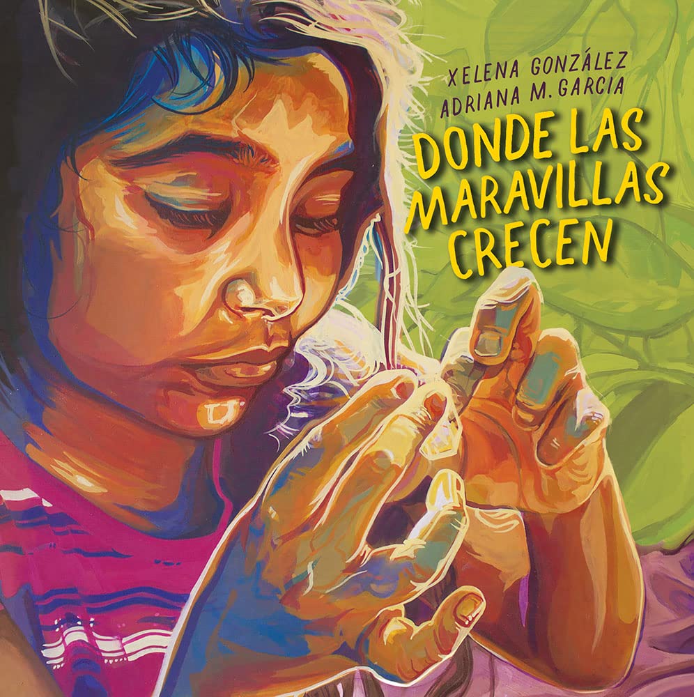 Cover of the book Donde Las Maravillas Crecen. Features a child illustrated closely examining something in their hands.