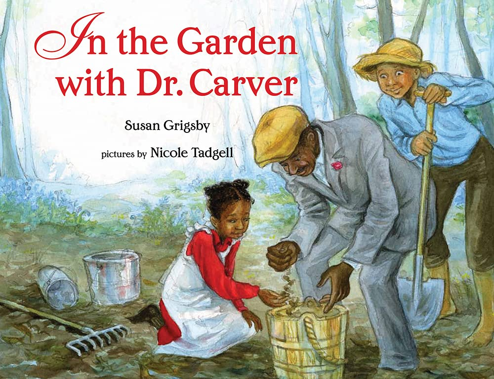 Cover of the book In the Garden with Dr. Carver. Features Dr. George Washington Carver teaching two youth in a garden.
