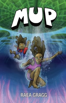 Cover of the book Mup. Features an illustration of Mup and her older self diving into a body of water.
