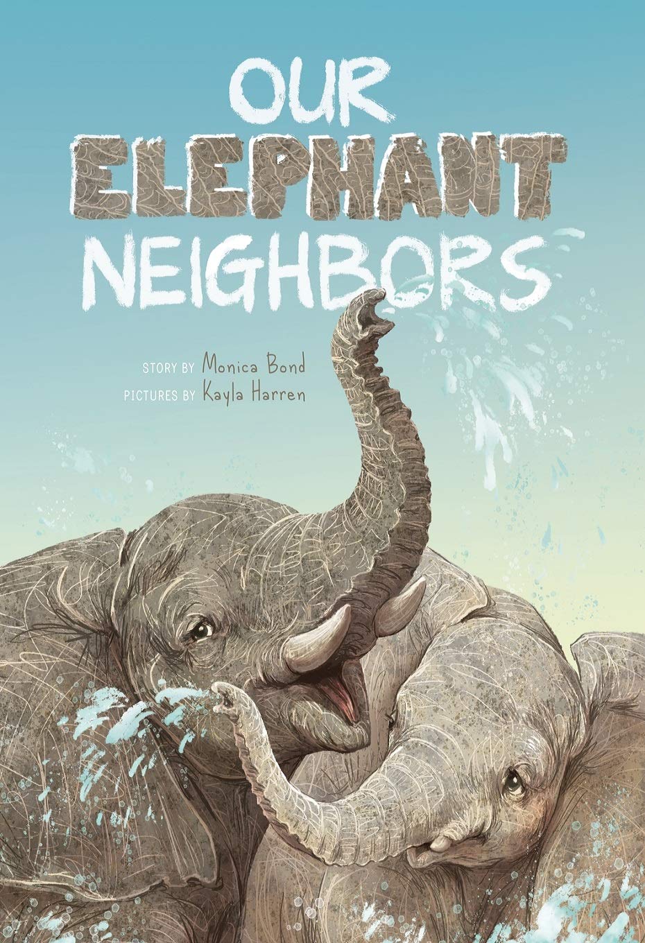 Cover of the book Our Elephant Neighbors. Features two elephants spraying water from their trunks.