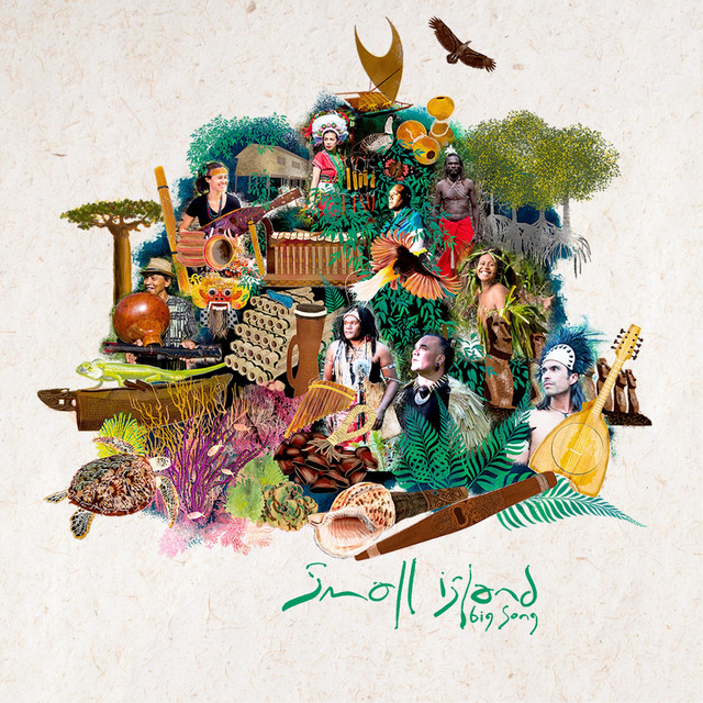 Album cover from Small Island, Big Song. Features a collage of photographs of the artists and natural and cultural artifacts. The group's name is scrawled in blue text beneath the collage.