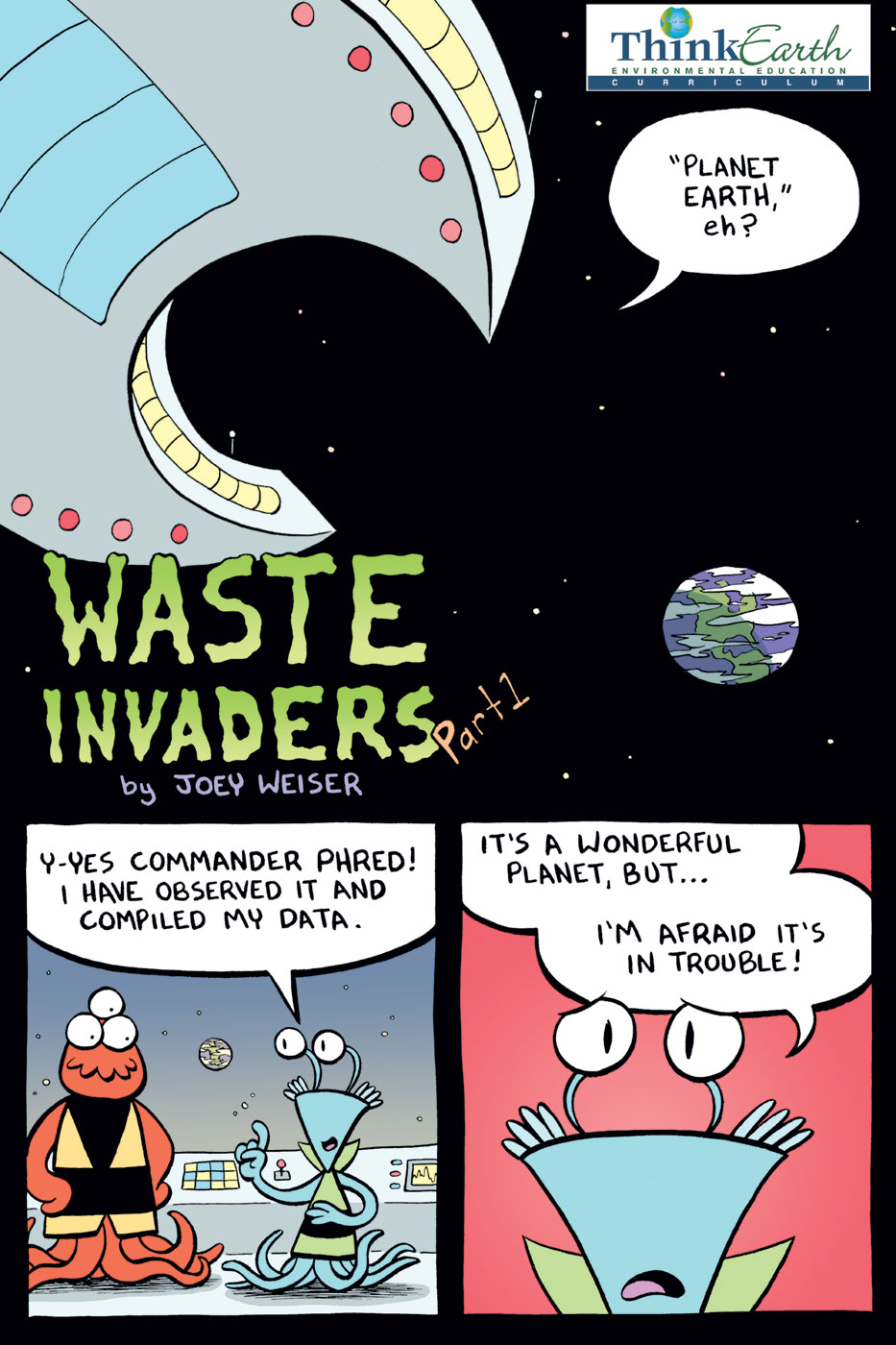 Cover page for Waste Invaders comic. Features a spaceship approaching earth with a speech bubble that reads: "Planet Earth, eh?" The title is printed below in a green font, and a small panel lines the bottom of the image showcasing two aliens discussing a negative prognosis for our planet.